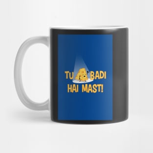 Tu Cheese Badi Hai Mast Mug